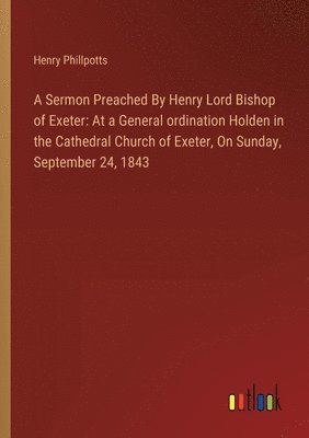 bokomslag A Sermon Preached By Henry Lord Bishop of Exeter