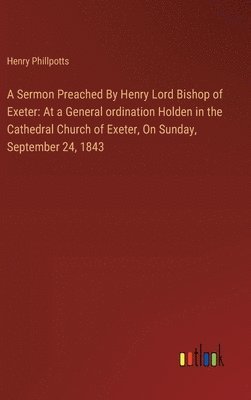 bokomslag A Sermon Preached By Henry Lord Bishop of Exeter