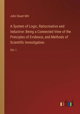 System of Logic, Ratiocinative and Inductive