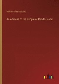 bokomslag An Address to the People of Rhode-Island