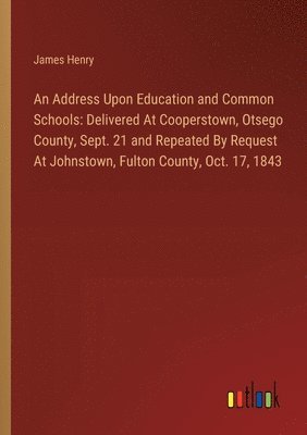 bokomslag An Address Upon Education and Common Schools