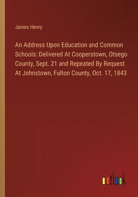 Address Upon Education and Common Schools 1