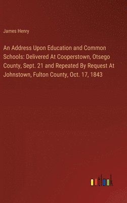 bokomslag Address Upon Education and Common Schools