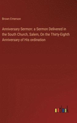 Brown Emerson - Anniversary Sermon, Inbunden