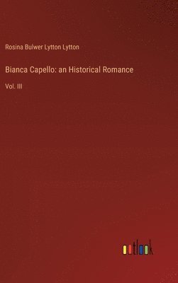 Rosina Bulwer Lytton Lytton - Bianca Capello, Inbunden