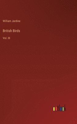 William Jardine - British Birds, Inbunden