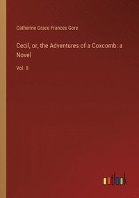 bokomslag Cecil, or, the Adventures of a Coxcomb