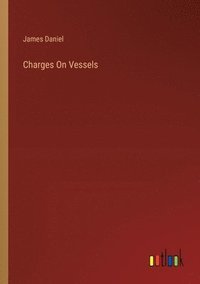 bokomslag Charges On Vessels