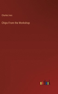 bokomslag Chips From the Workshop
