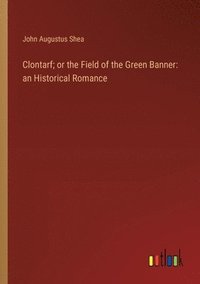 bokomslag Clontarf; or the Field of the Green Banner