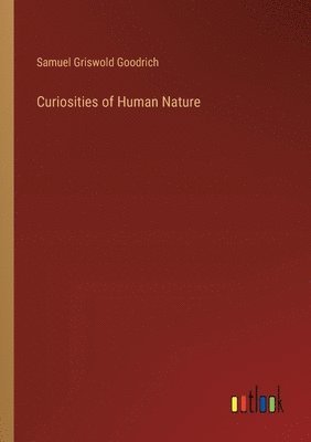 Curiosities of Human Nature 1