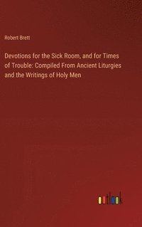 bokomslag Devotions for the Sick Room, and for Times of Trouble