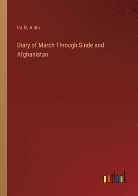 bokomslag Diary of March Through Sinde and Afghanistan