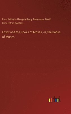 bokomslag Egypt and the Books of Moses, or, the Books of Moses