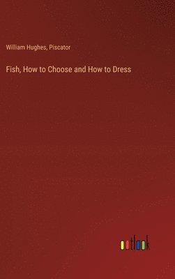 Fish, How to Choose and How to Dress 1