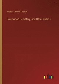 bokomslag Greenwood Cemetery, and Other Poems