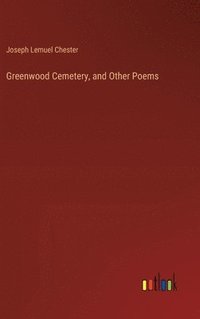 bokomslag Greenwood Cemetery, and Other Poems