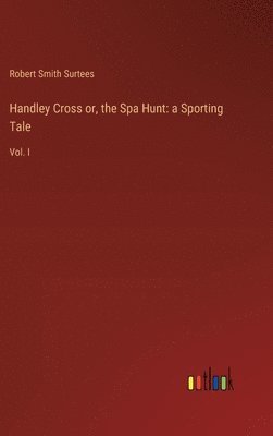 bokomslag Handley Cross or, the Spa Hunt