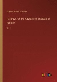 bokomslag Hargrave, Or, the Adventures of a Man of Fashion