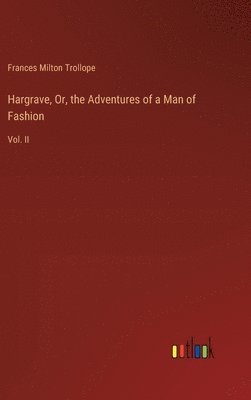 bokomslag Hargrave, Or, the Adventures of a Man of Fashion: Vol. II