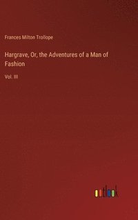 bokomslag Hargrave, Or, the Adventures of a Man of Fashion