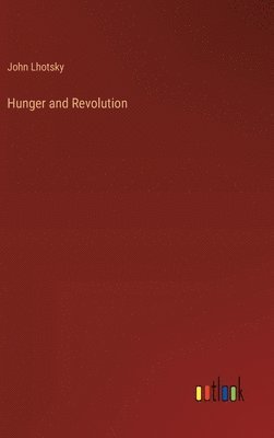 bokomslag Hunger and Revolution