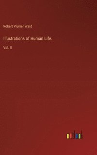 bokomslag Illustrations of Human Life.: Vol. II