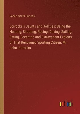 Jorrocks's Jaunts and Jollities 1