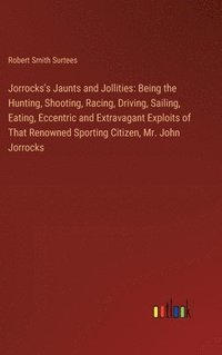 bokomslag Jorrocks's Jaunts and Jollities