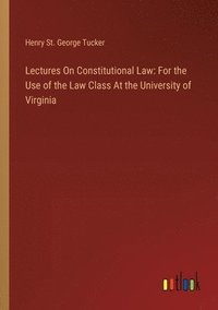 bokomslag Lectures On Constitutional Law