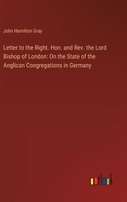 bokomslag Letter to the Right. Hon. and Rev. the Lord Bishop of London