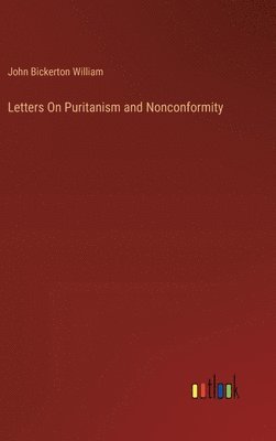 Letters On Puritanism and Nonconformity 1