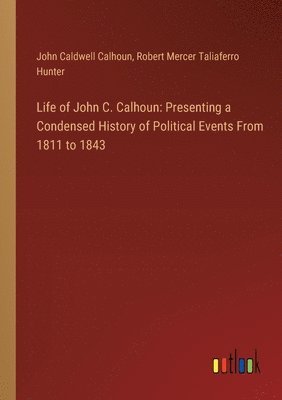 bokomslag Life of John C. Calhoun