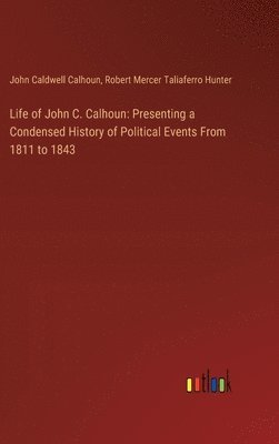Life of John C. Calhoun 1