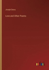 bokomslag Love and Other Poems