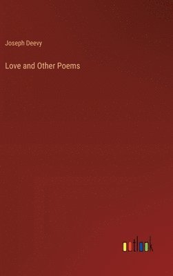 bokomslag Love and Other Poems