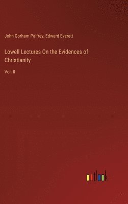 Lowell Lectures On the Evidences of Christianity 1