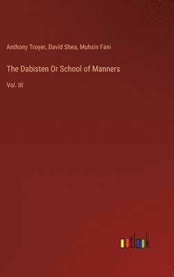 The Dabisten Or School of Manners 1