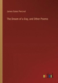bokomslag Dream of a Day, and Other Poems