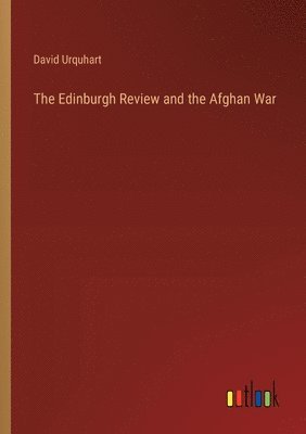 bokomslag The Edinburgh Review and the Afghan War