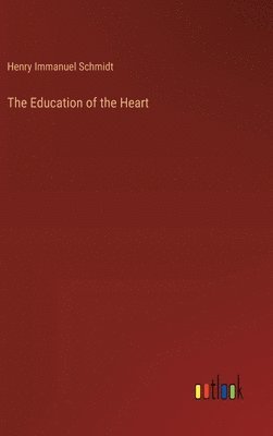 bokomslag The Education of the Heart