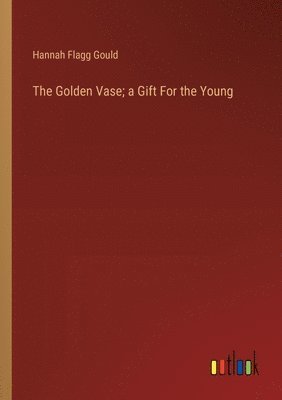bokomslag Golden Vase; a Gift For the Young
