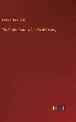 Golden Vase; a Gift For the Young