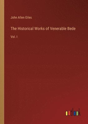 The Historical Works of Venerable Bede 1