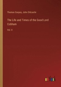 bokomslag The Life and Times of the Good Lord Cobham