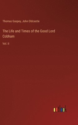 The Life and Times of the Good Lord Cobham 1