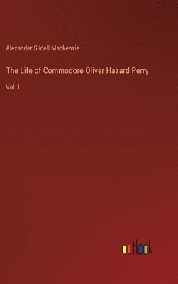 bokomslag Life of Commodore Oliver Hazard Perry
