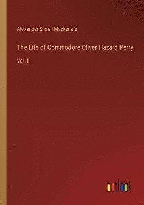 bokomslag Life of Commodore Oliver Hazard Perry