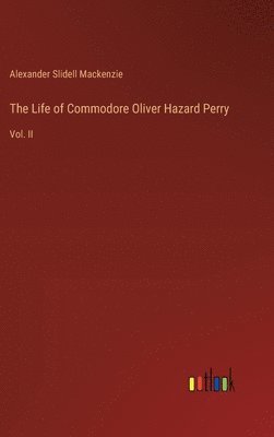 Life of Commodore Oliver Hazard Perry
