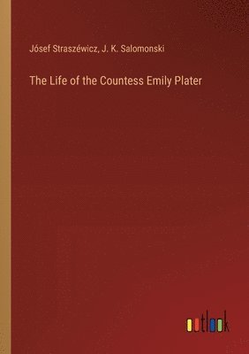 The Life of the Countess Emily Plater 1